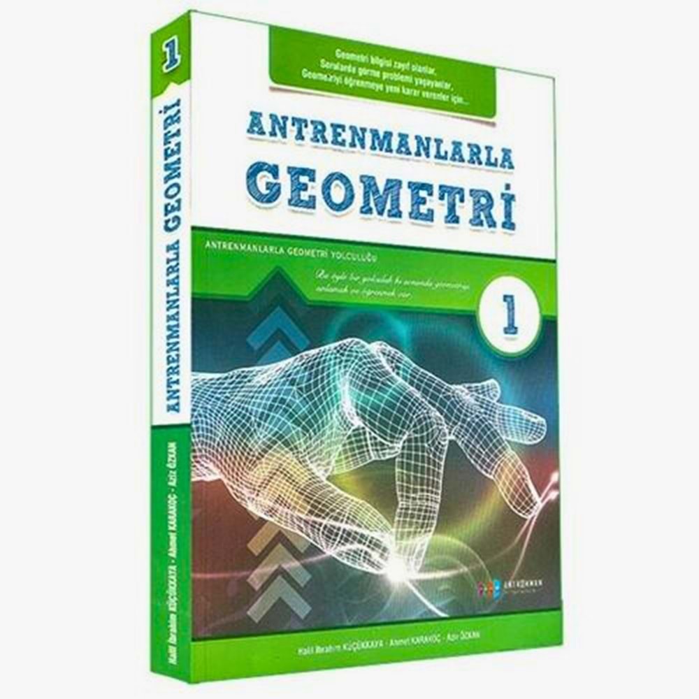 Antrenmanlarla Geometri 1. Kitap - Geometriye Başlangıç ve Temel Atma Kaynağı